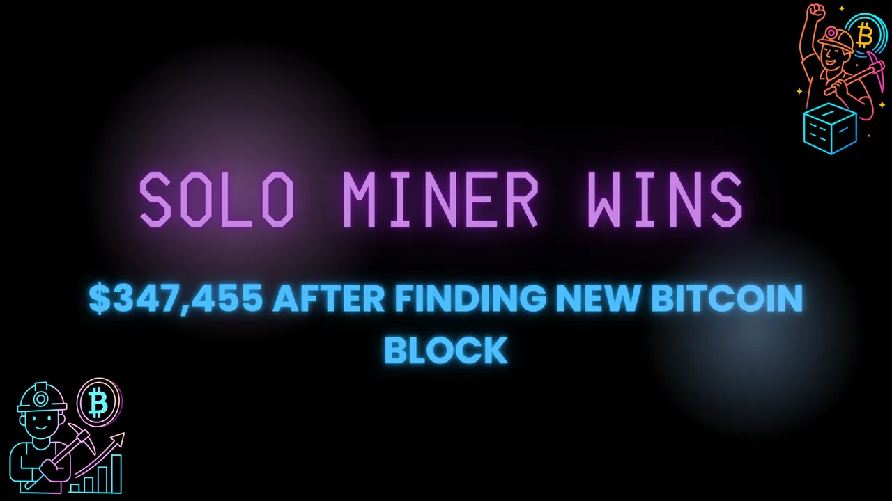 Solo Miner Wins $347,455 After Finding New Bitcoin Block