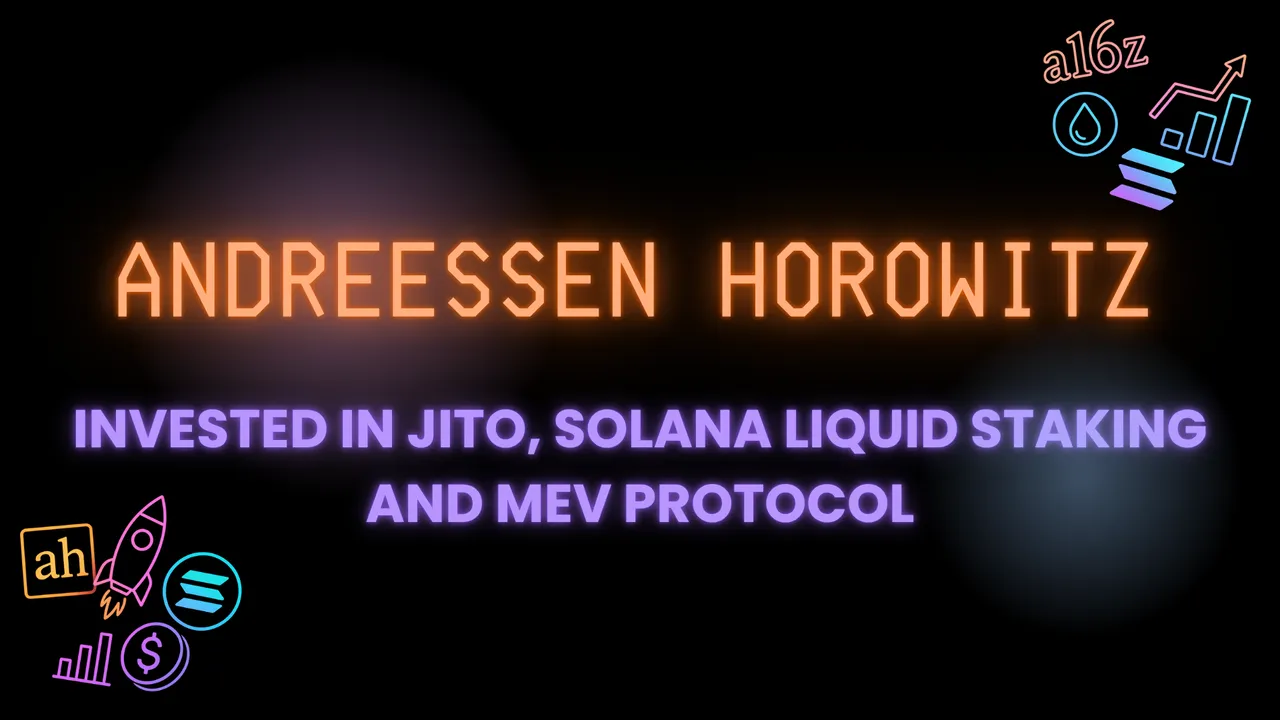 Andreessen Horowitz invested in Jito, Solana liquid staking and MEV protocol