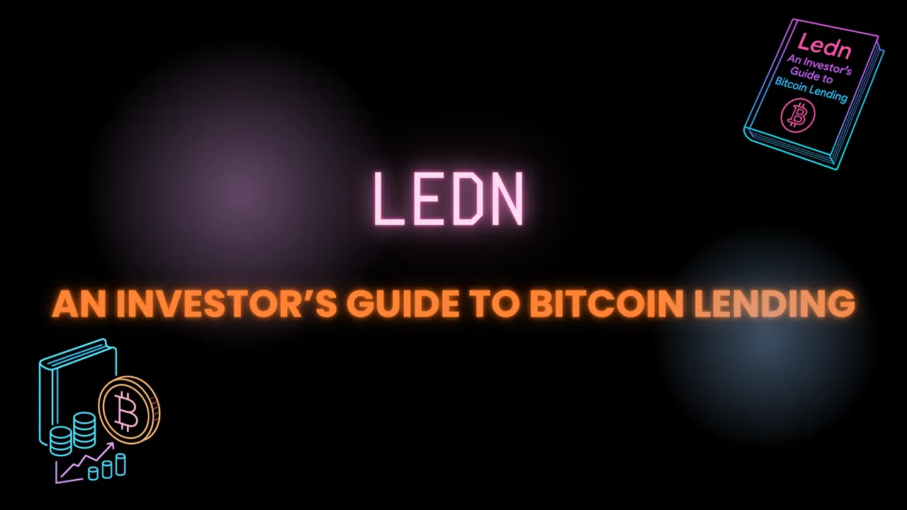 Ledn: An Investor’s Guide to Bitcoin Lending