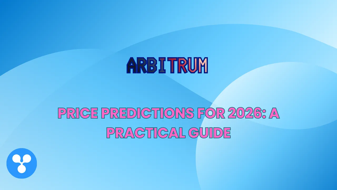 Arbitrum Price Predictions for 2026: A Practical Guide
