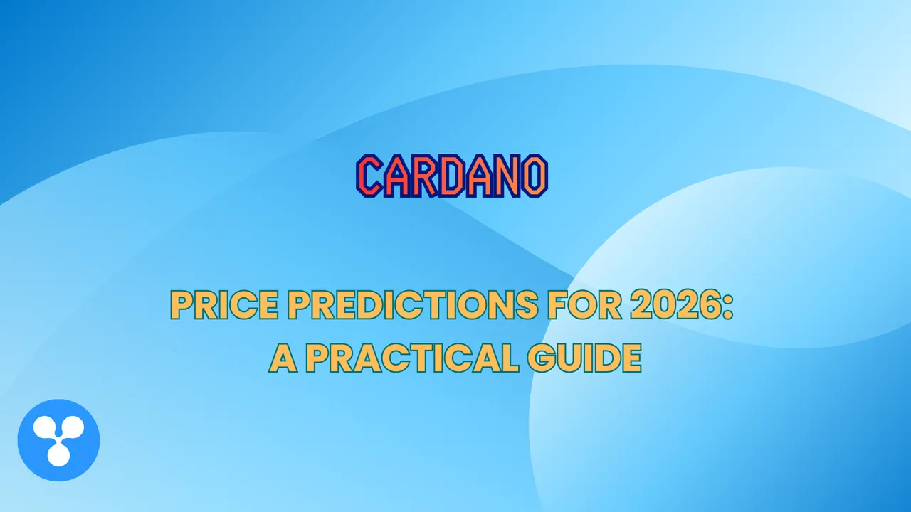 Cardano Price Predictions for 2026: A Practical Guide