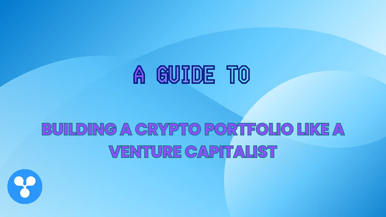 A Guide to Building a Crypto Portfolio Like a Venture Capitalist