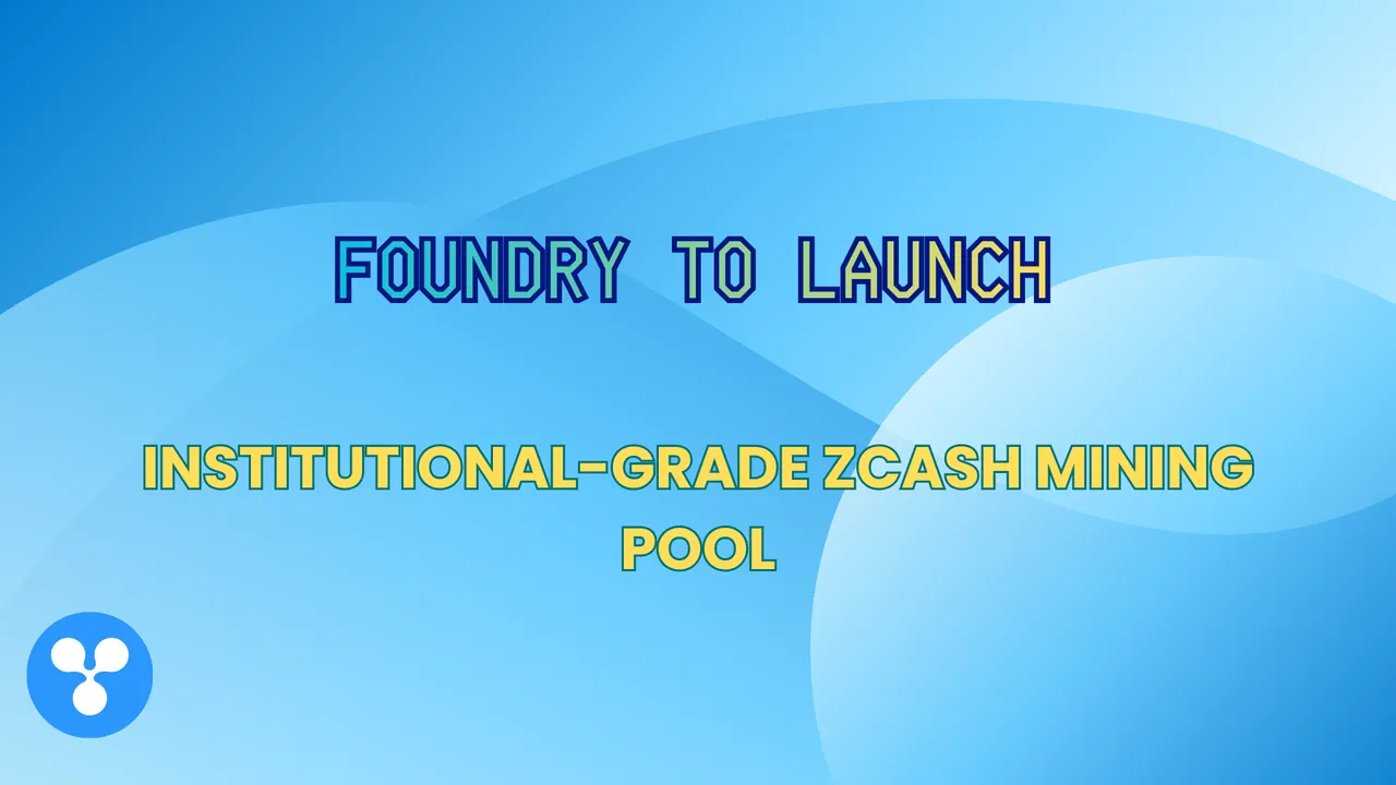 Foundry to Launch Institutional-Grade Zcash Mining Pool