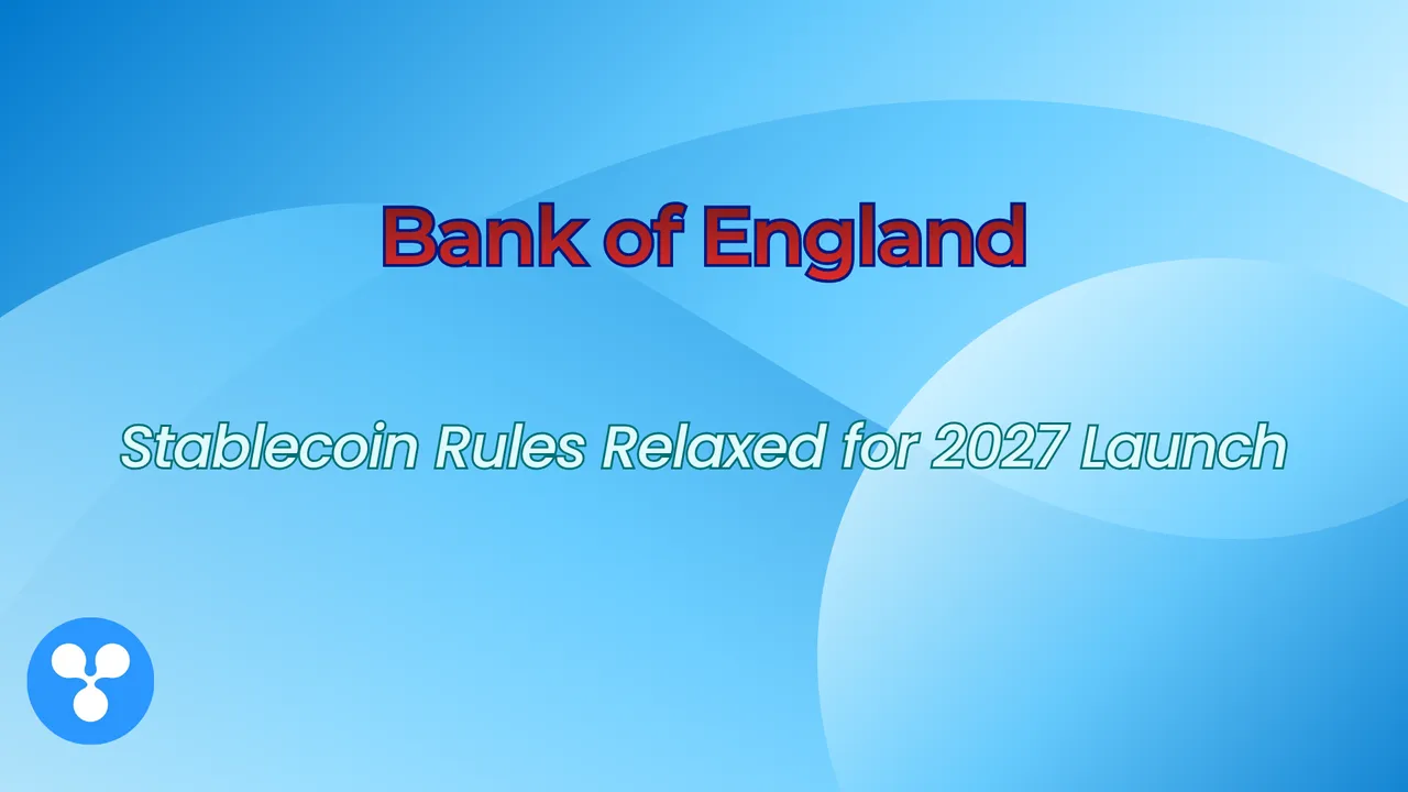 Bank of England Stablecoin Rules Relaxed for 2027 Launch