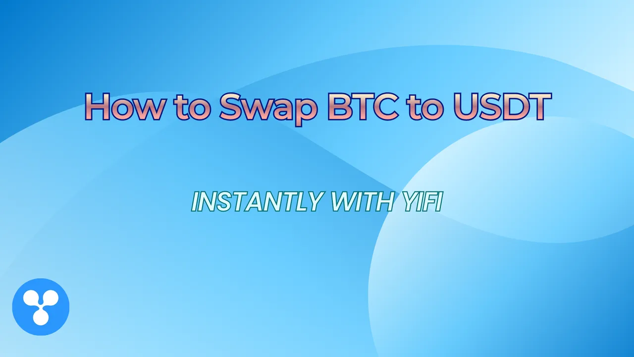 How to Swap BTC to USDT Instantly with Yifi.io