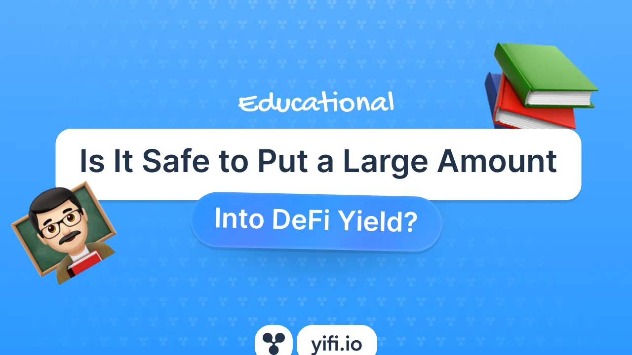Is It Safe to Put a Large Amount Into DeFi Yield?