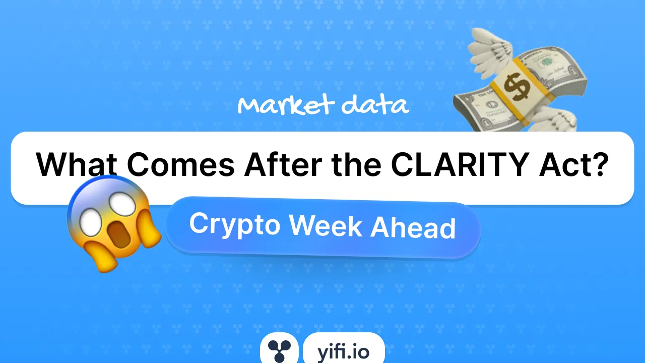 Crypto Week Ahead: What Comes After the CLARITY Act?