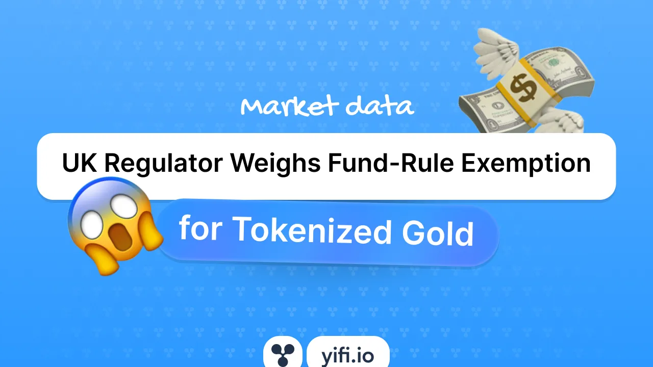 UK Regulator Weighs Fund-Rule Exemption for Tokenized Gold