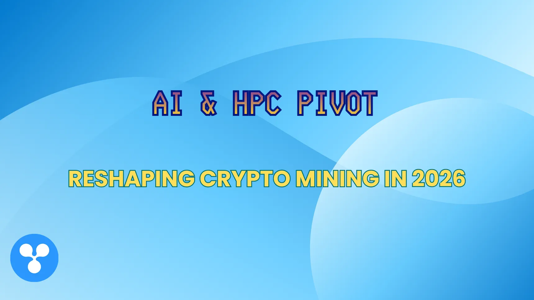AI & HPC Pivot Reshaping Crypto Mining in 2026