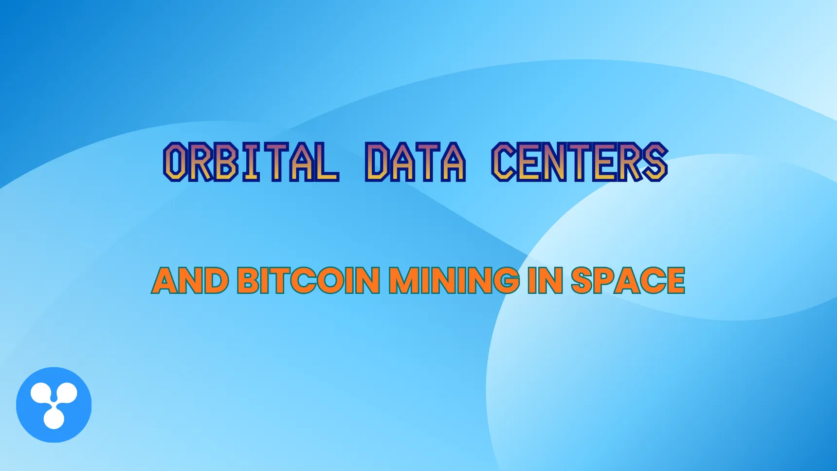 Orbital Data Centers and Bitcoin Mining in Space