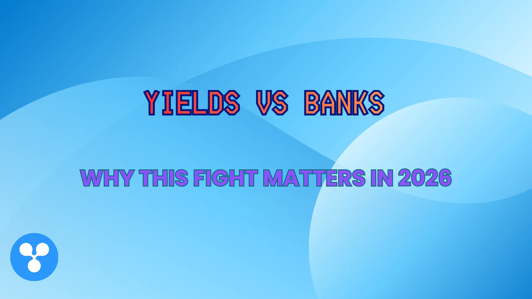 Stablecoin Yields vs U.S. Banks: Why This Fight Matters in 2026