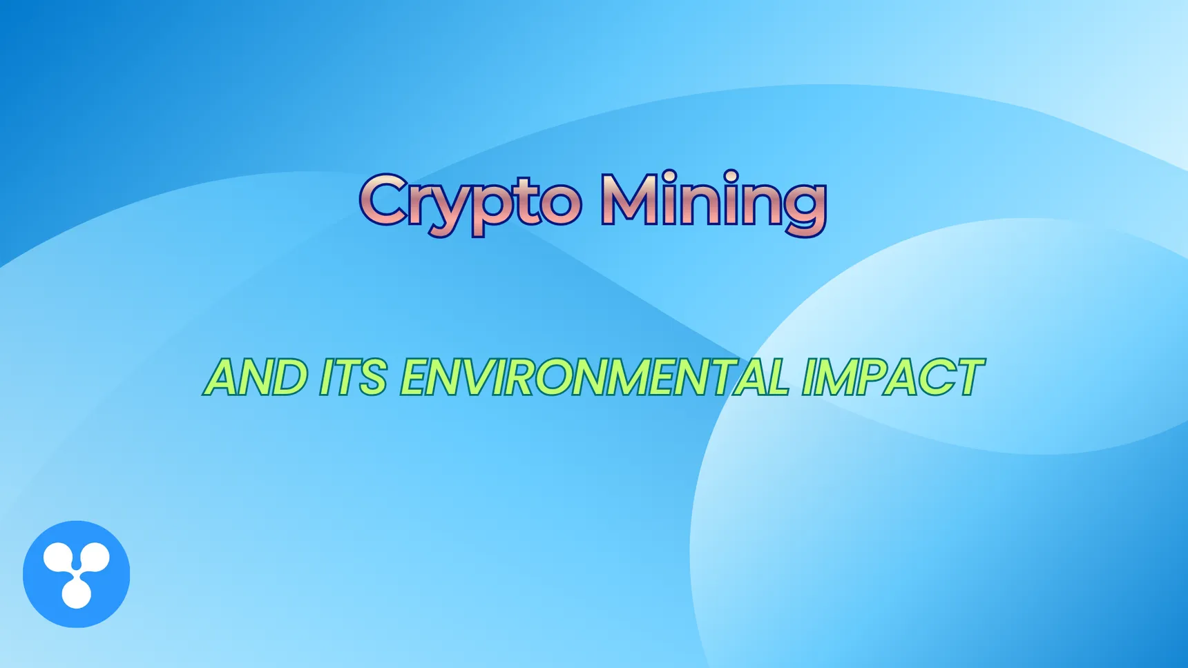The Environmental Impact of Crypto Mining Explained