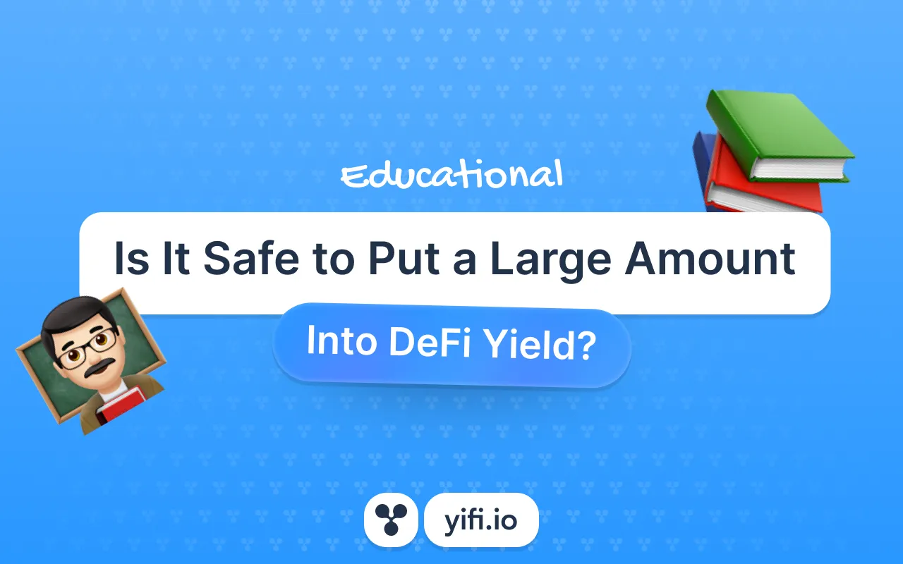 Is It Safe to Put a Large Amount Into DeFi Yield?